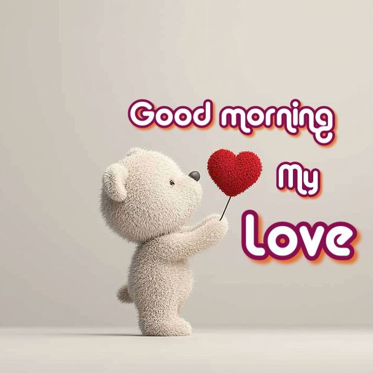 This may contain a white teddy bear holding a red heart in its paws with the words good morning my love
