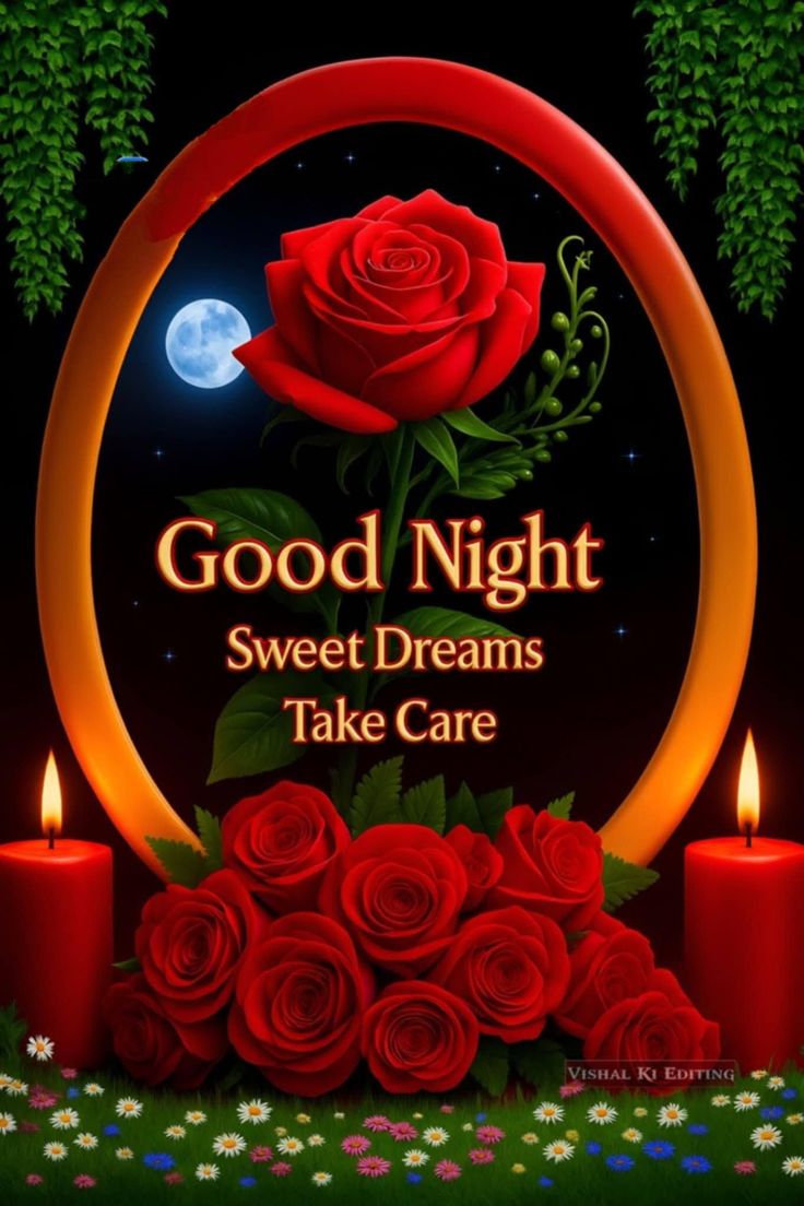 This may contain good night sweet dreams take care with roses and candles